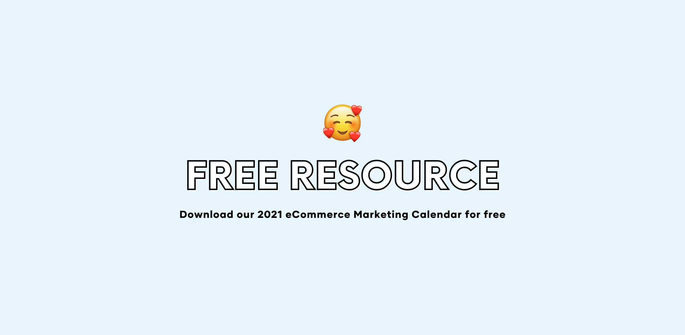 FREE RESOURCE: 2021 eCommerce Marketing Calendar