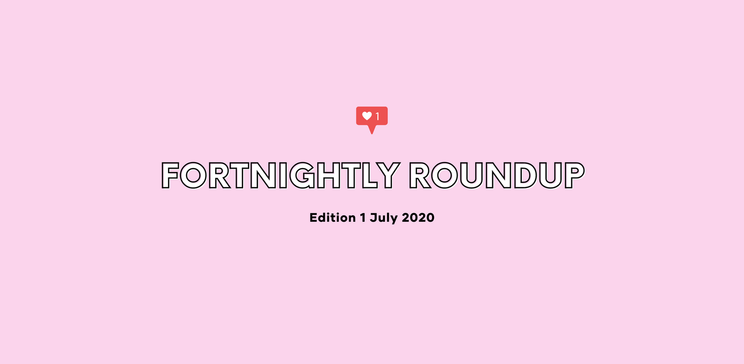 FORTNIGHTLY ROUNDUP: Edition 1 July 2020