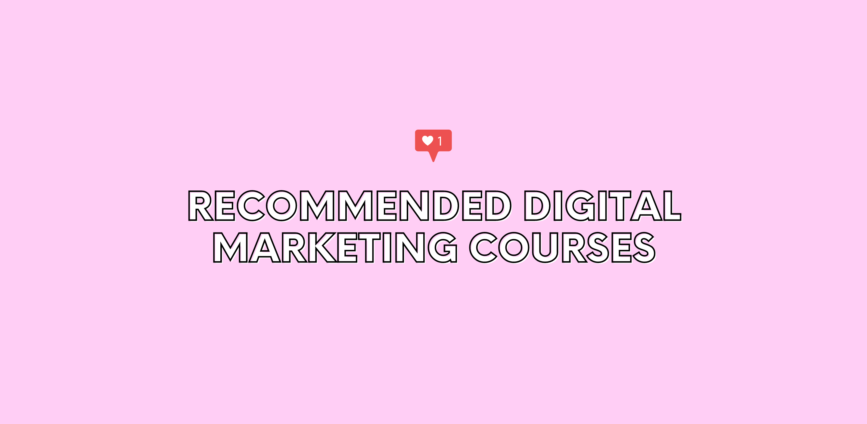 COURSES: Recommended Digital Marketing Courses