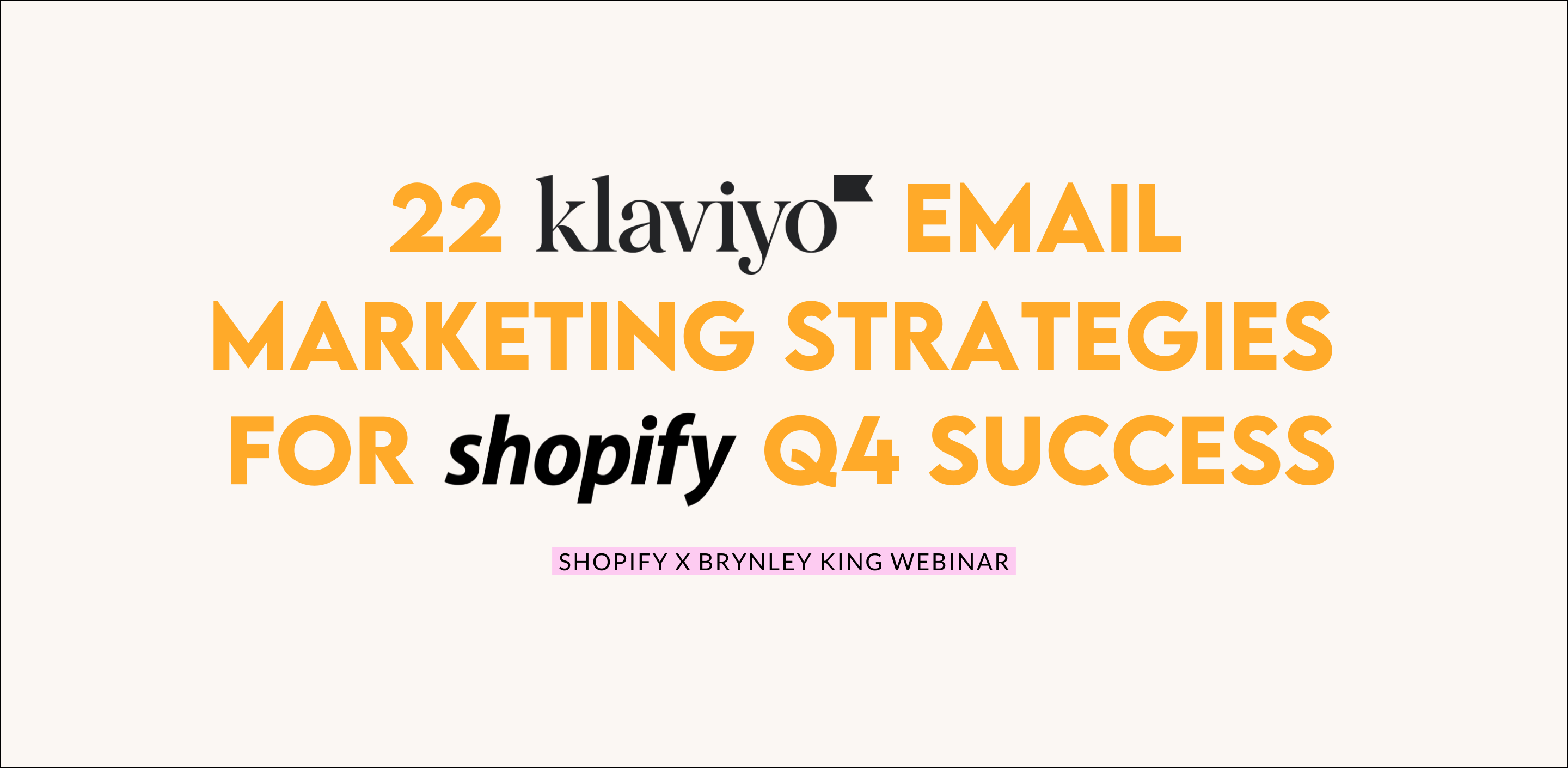 KLAVIYO TIPS: 22 Klaviyo Email Marketing Strategies to Prepare for Q4 Success